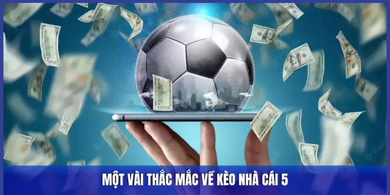 Trang chủ 55 câu hỏi VỀ KÈO NHÀ CÁI 5 channel